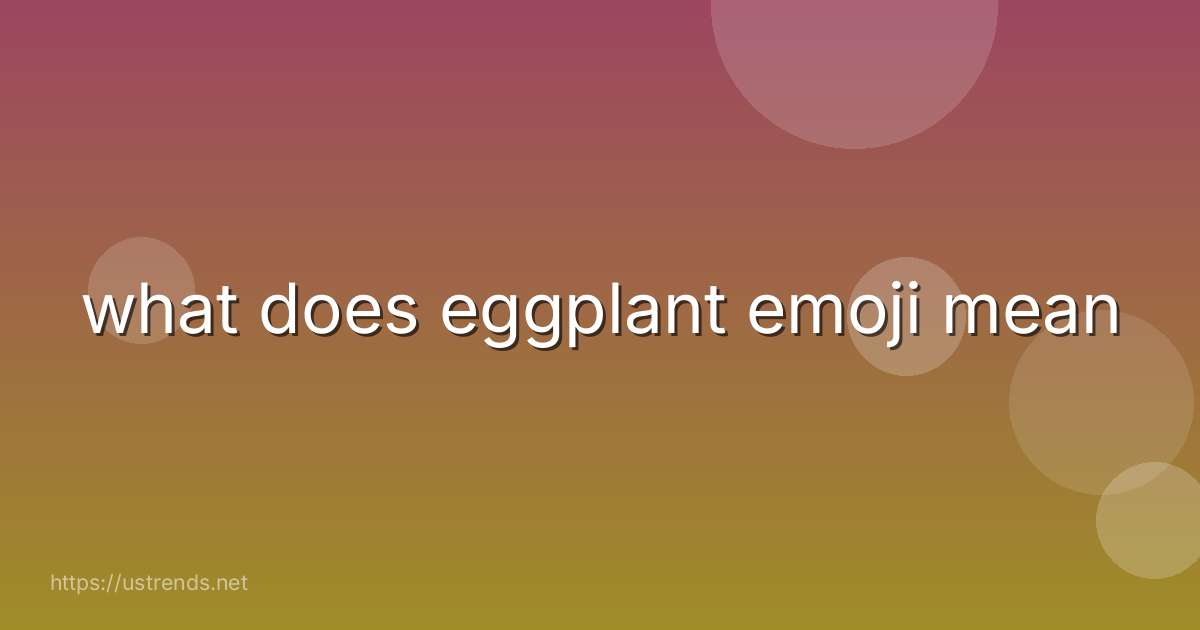 what does eggplant emoji mean