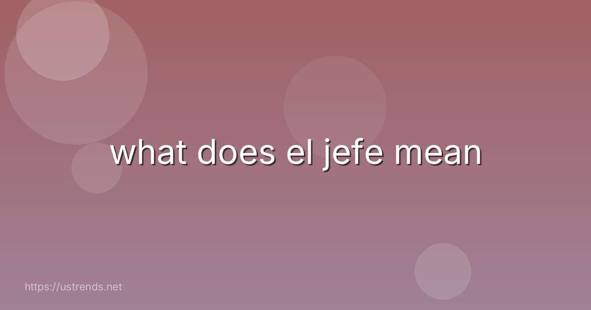 what does el jefe mean