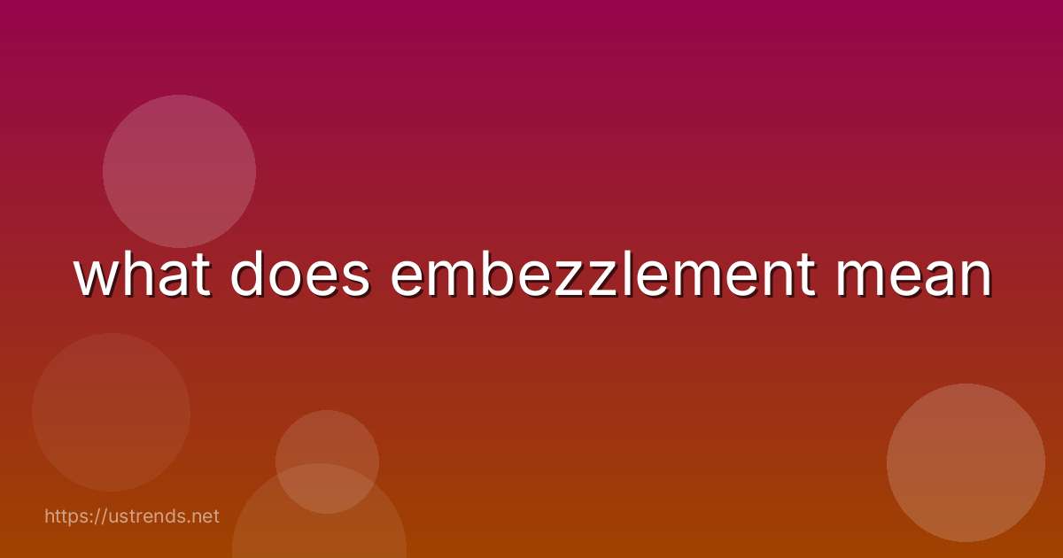 what does embezzlement mean