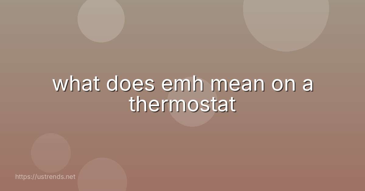 what does emh mean on a thermostat
