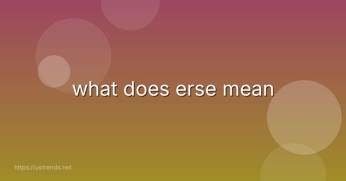 what does erse mean