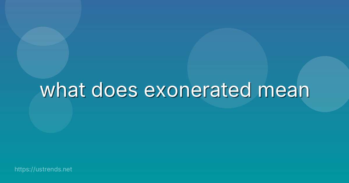 what does exonerated mean