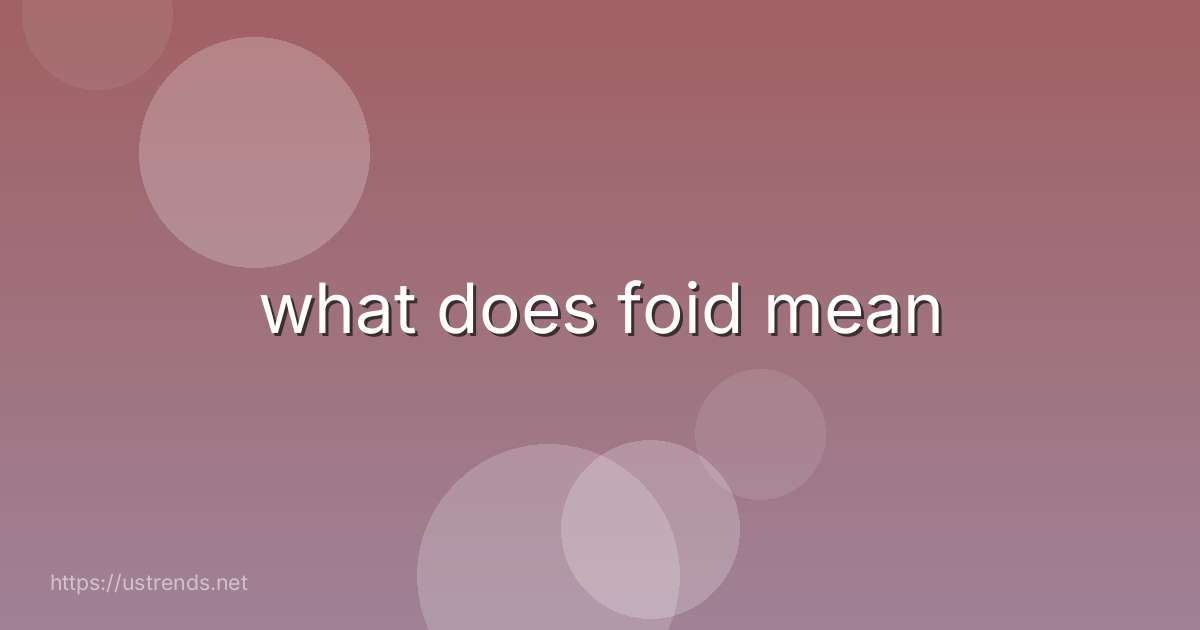 what does foid mean