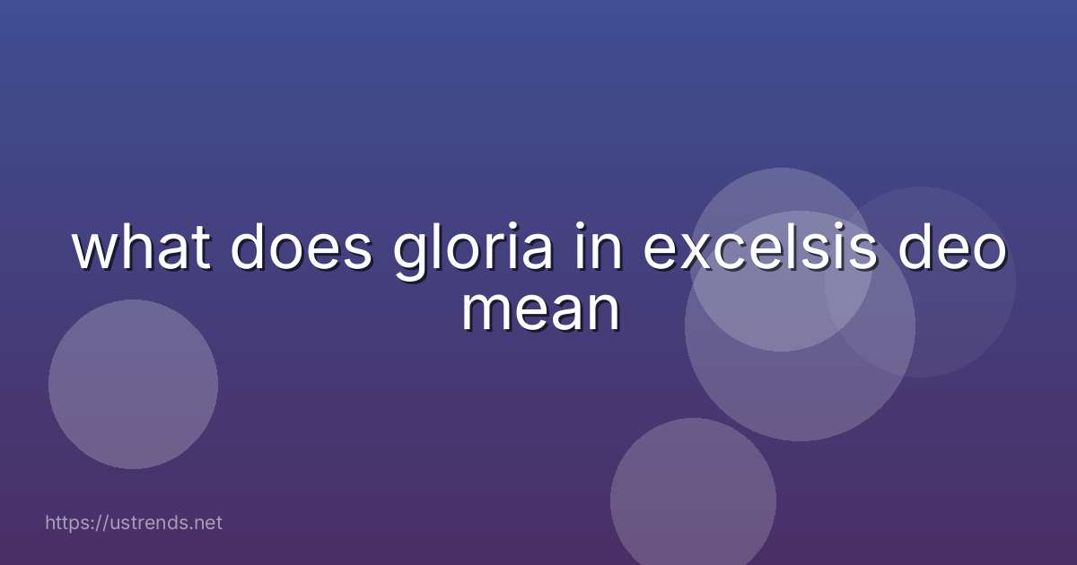 what does gloria in excelsis deo mean