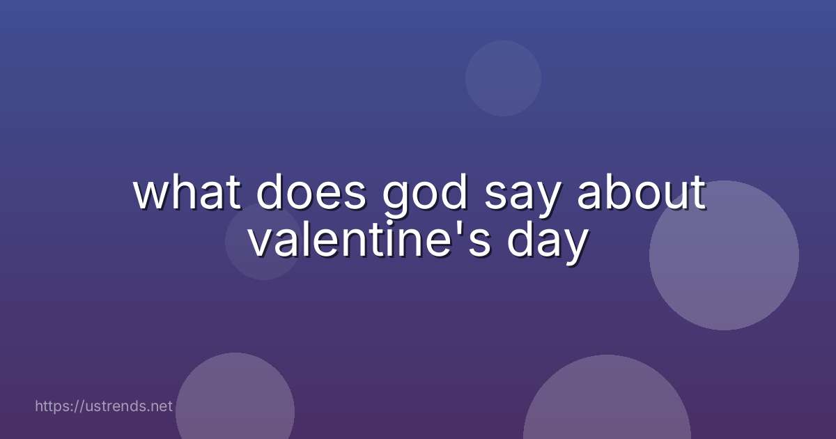 what does god say about valentine's day