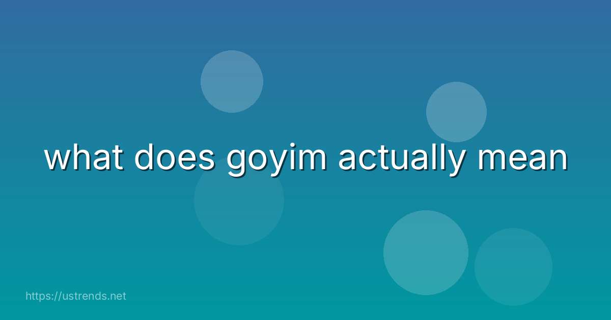 what does goyim actually mean