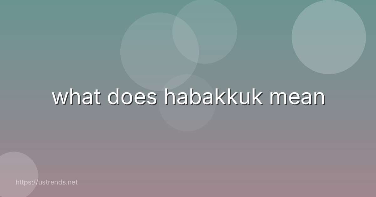what does habakkuk mean