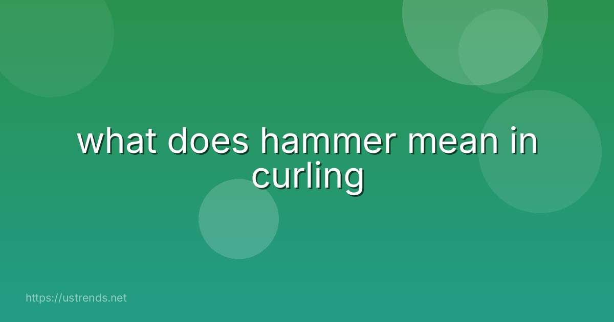 what does hammer mean in curling