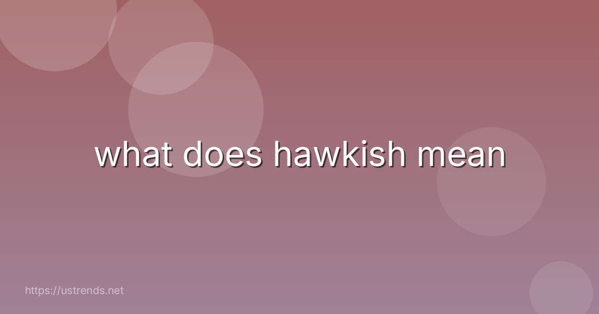 what does hawkish mean