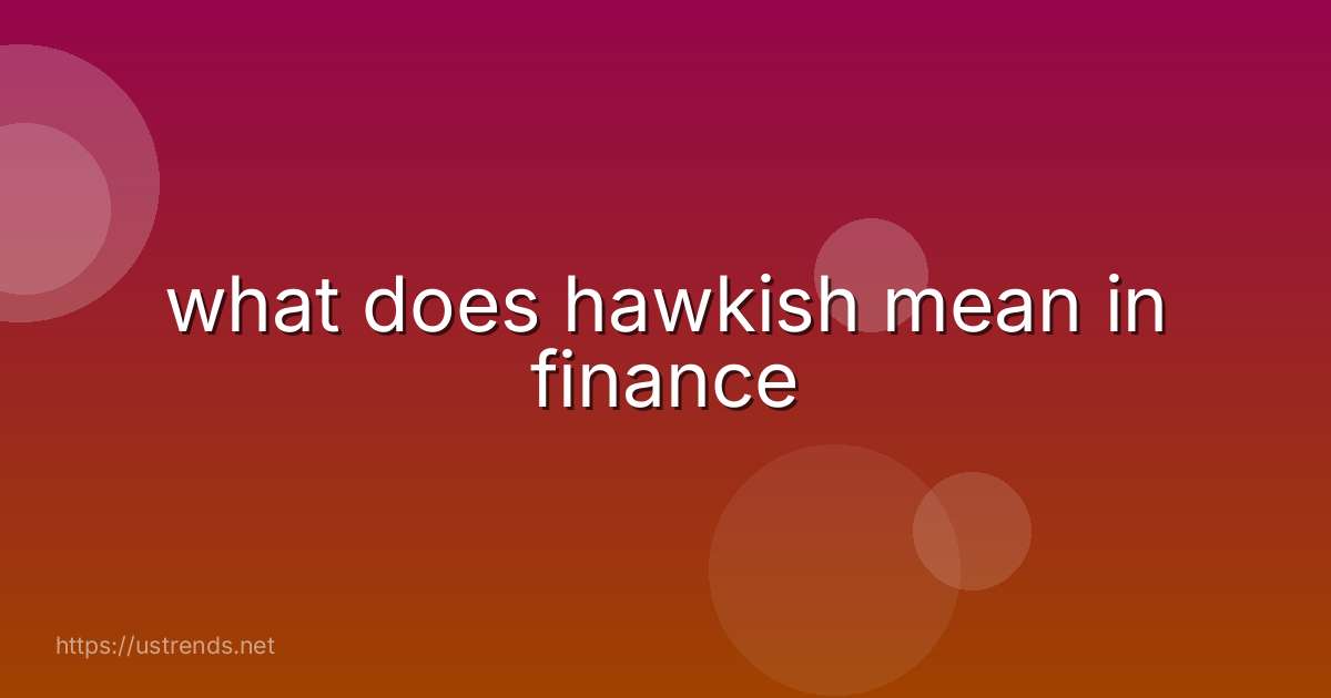 what does hawkish mean in finance