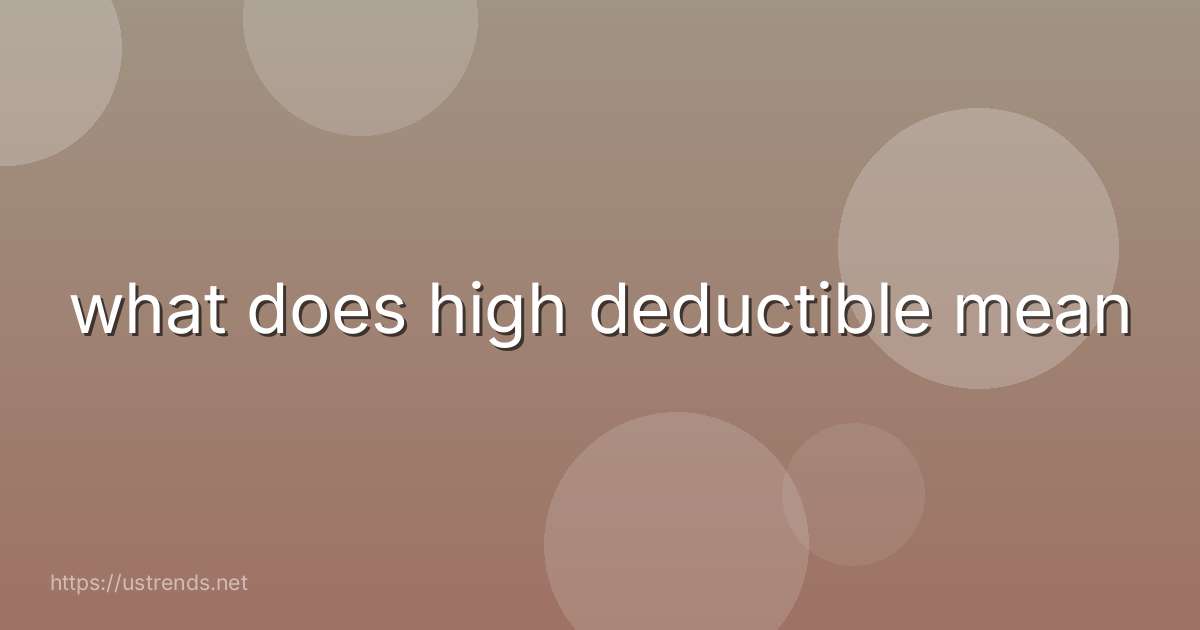 what does high deductible mean