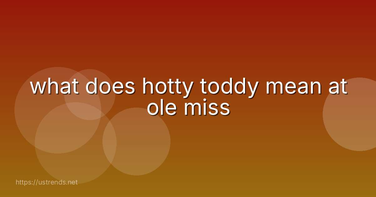 what does hotty toddy mean at ole miss