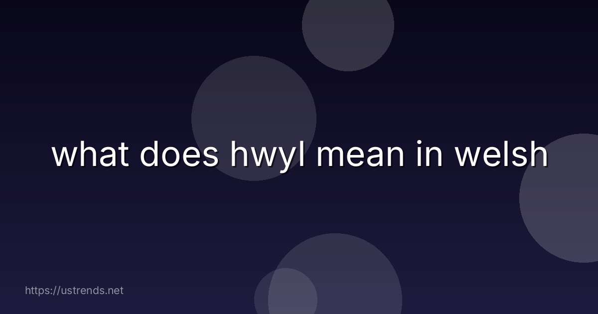 what does hwyl mean in welsh