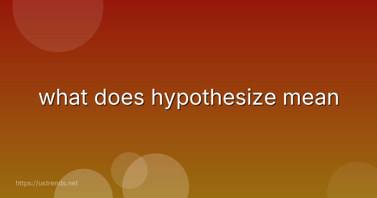 what does hypothesize mean