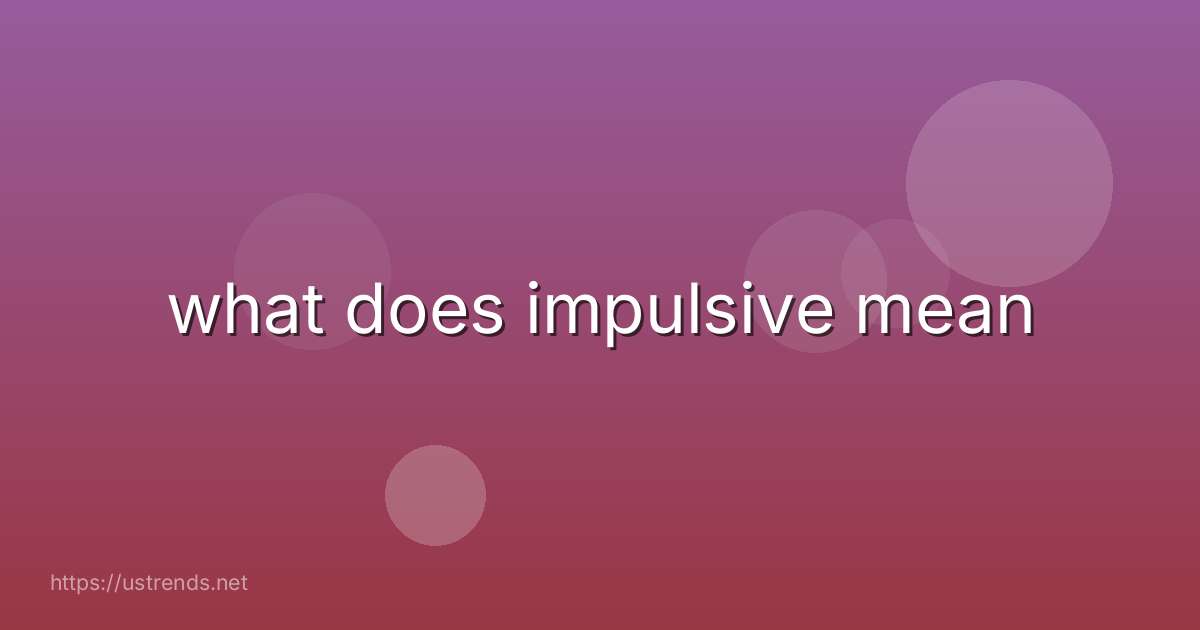 what does impulsive mean