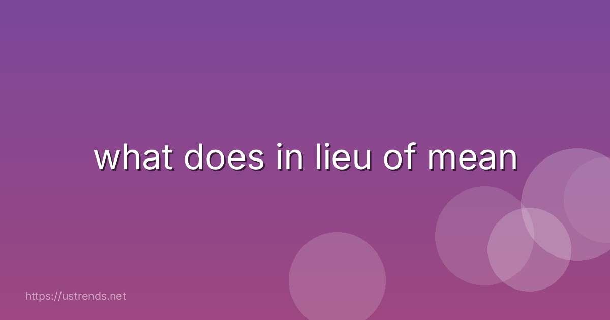 what does in lieu of mean
