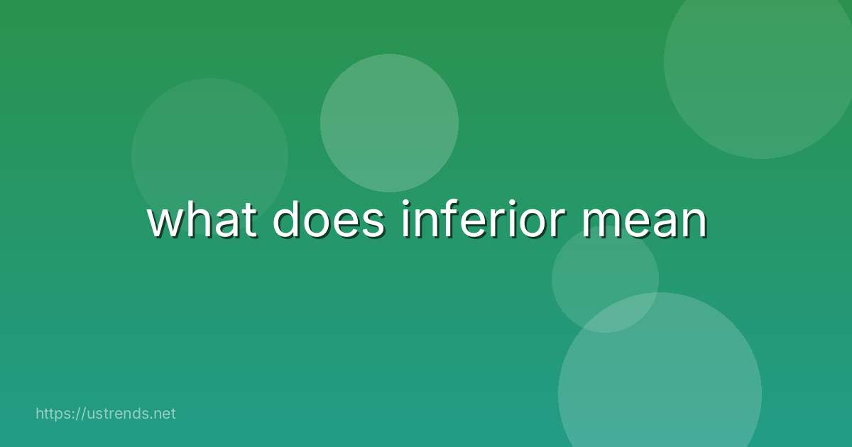 what does inferior mean