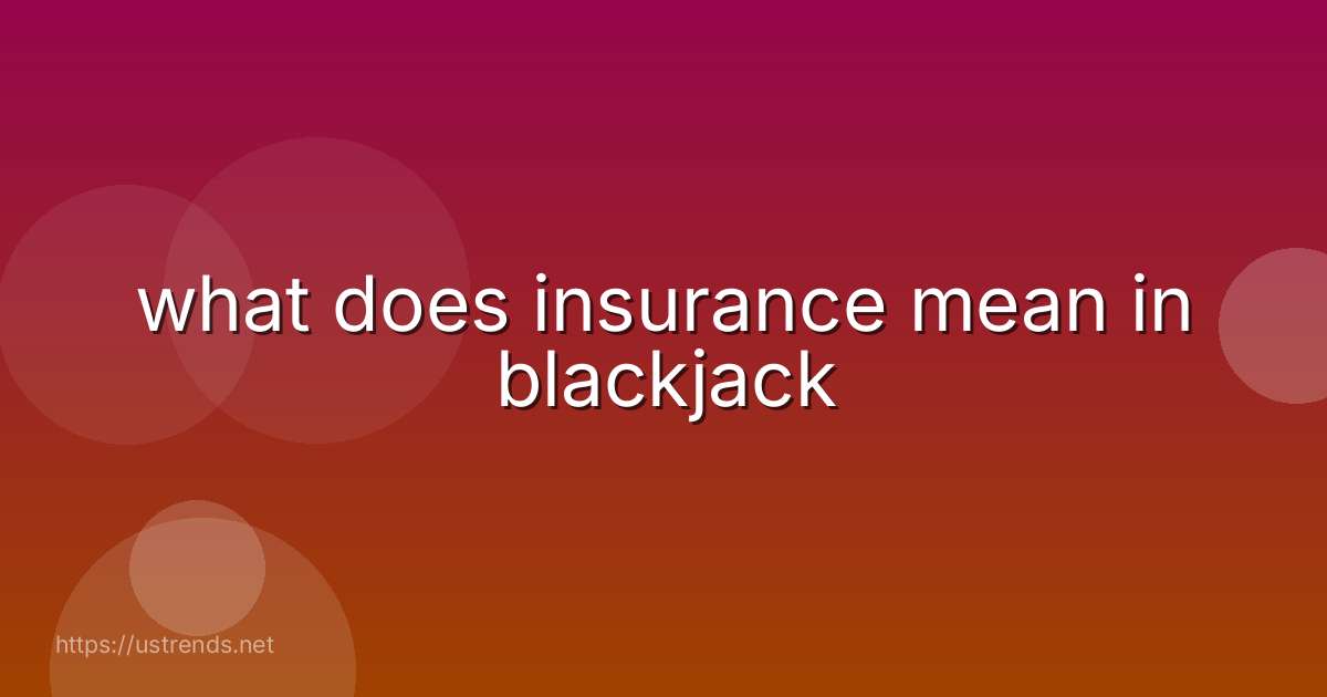 what does insurance mean in blackjack