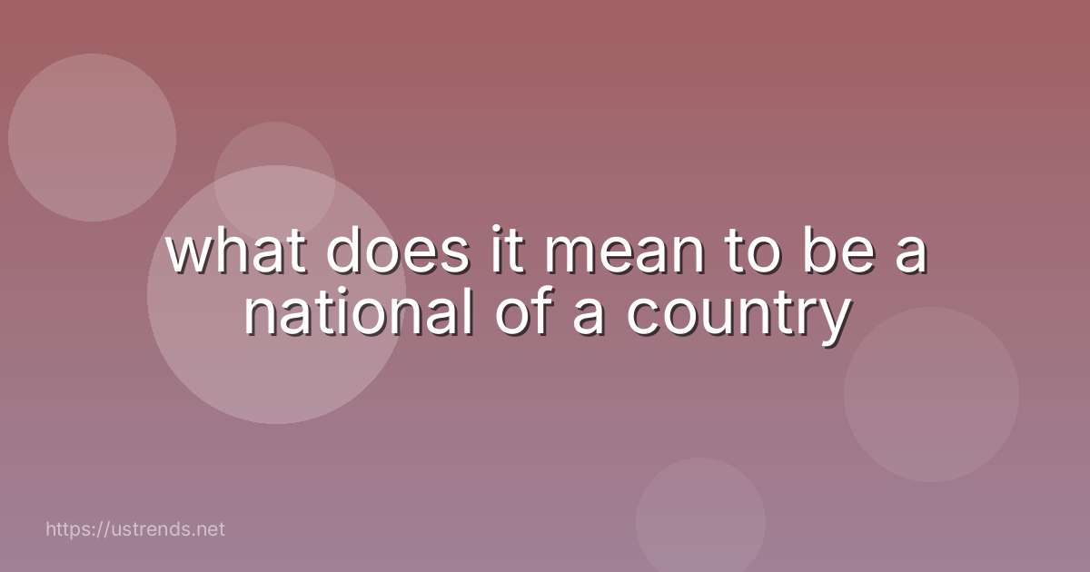 what does it mean to be a national of a country
