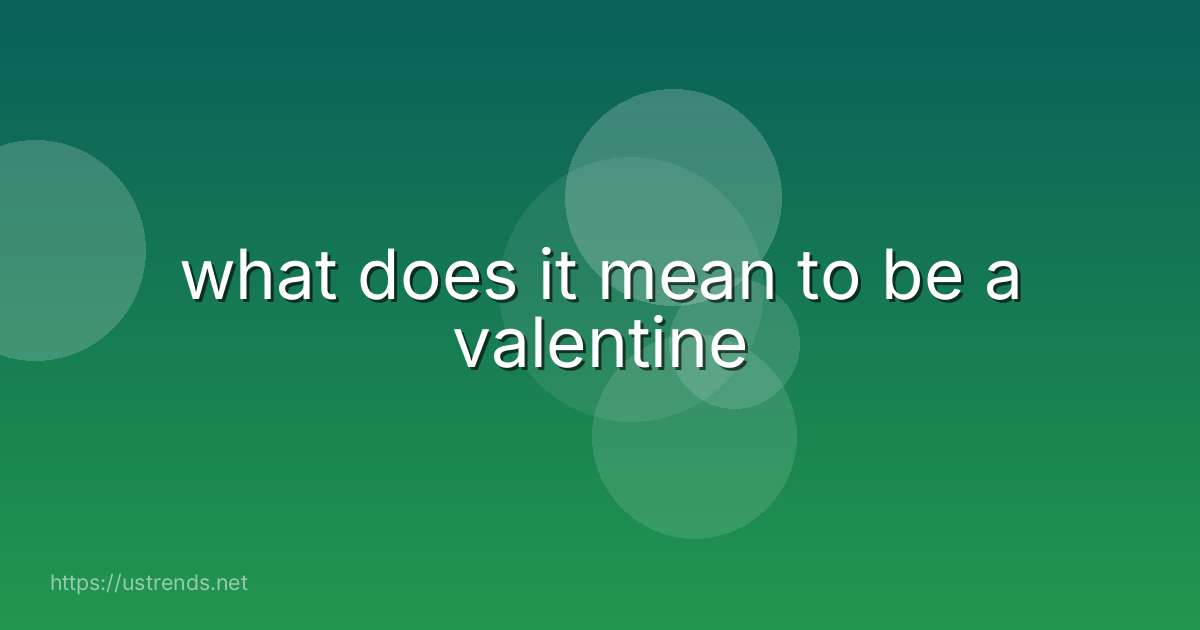 what does it mean to be a valentine