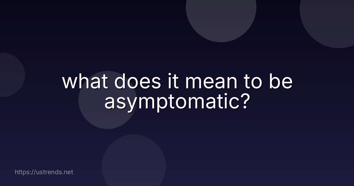 what does it mean to be asymptomatic?