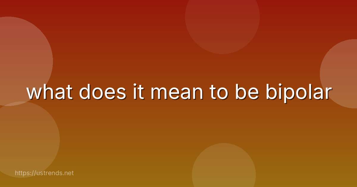 what does it mean to be bipolar