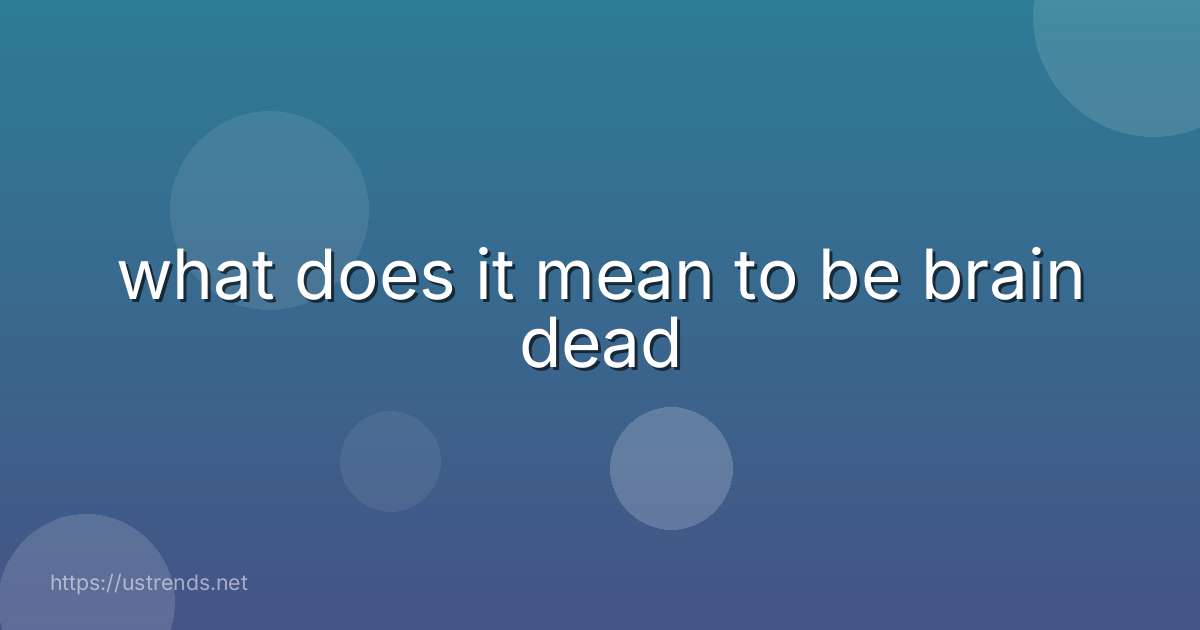 what does it mean to be brain dead