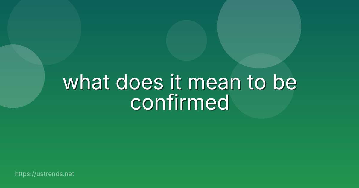 what does it mean to be confirmed