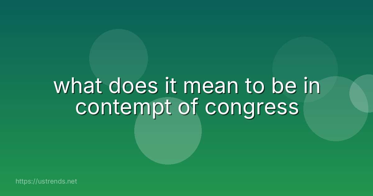 what does it mean to be in contempt of congress