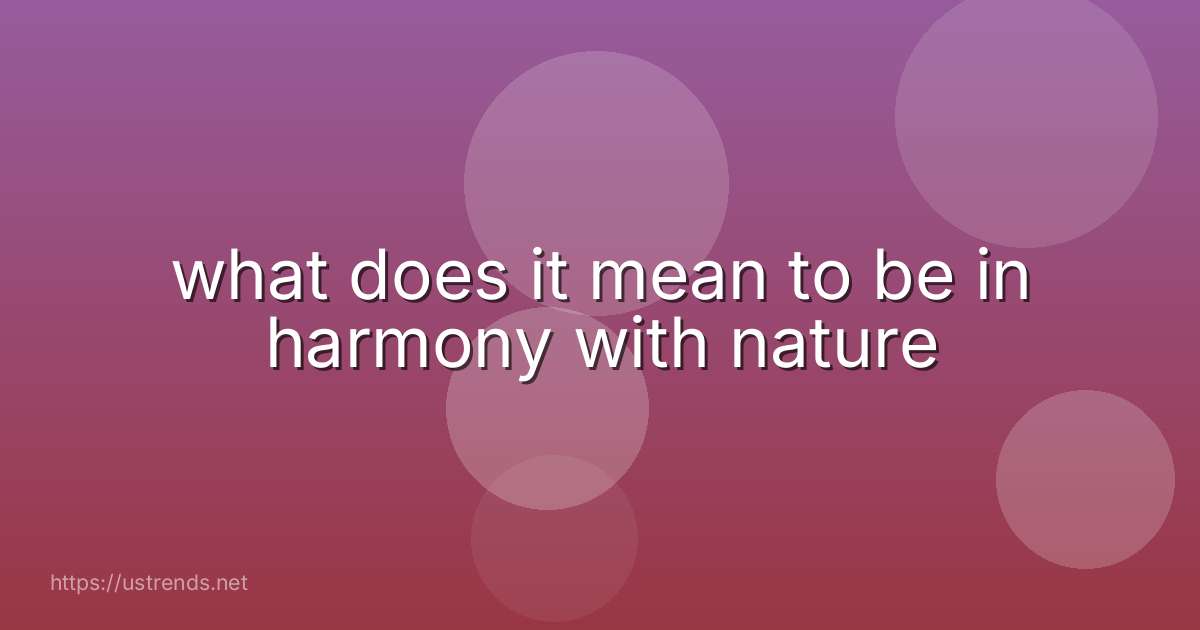 what does it mean to be in harmony with nature