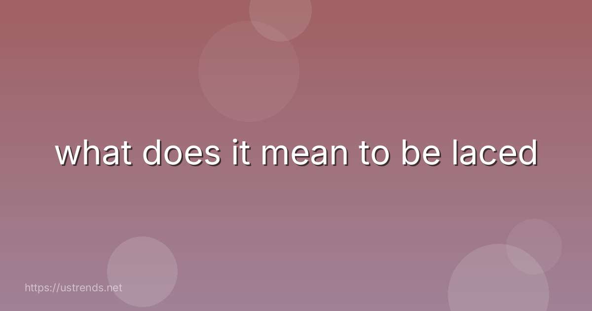 what does it mean to be laced