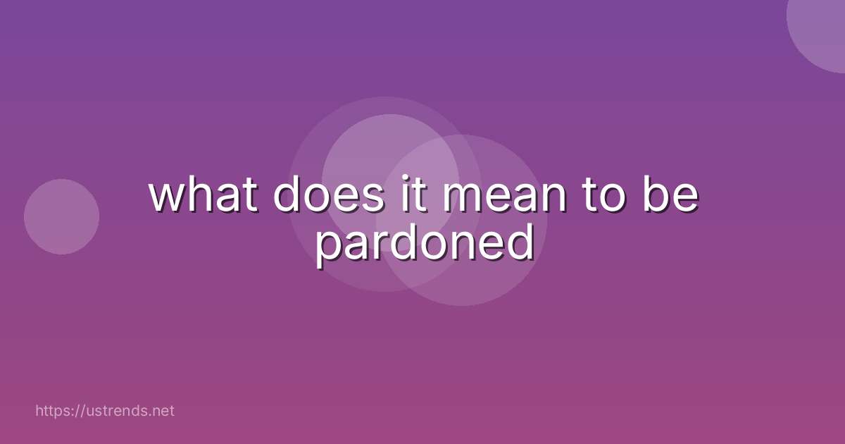 what does it mean to be pardoned