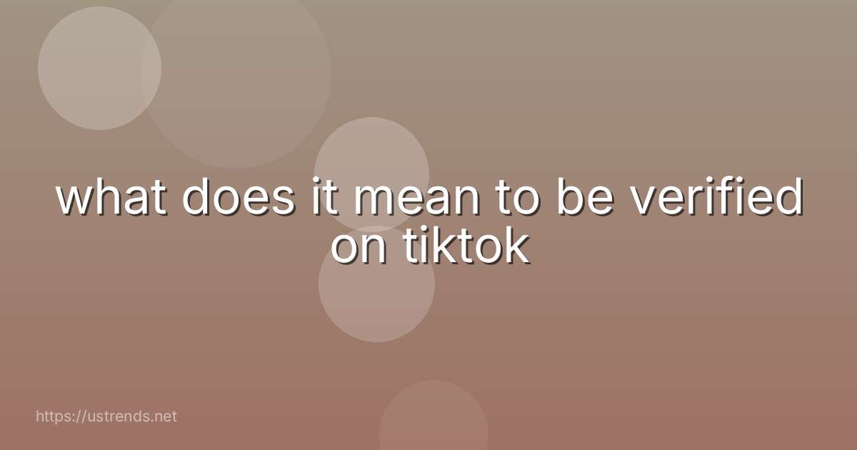 what does it mean to be verified on tiktok