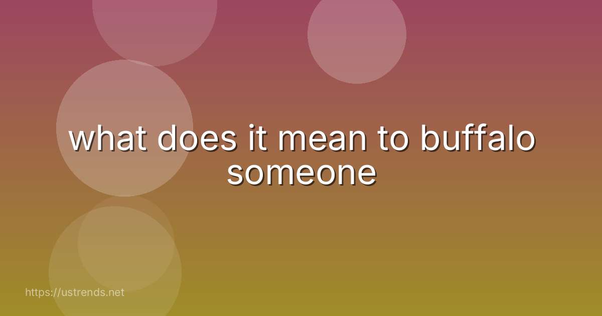 what does it mean to buffalo someone