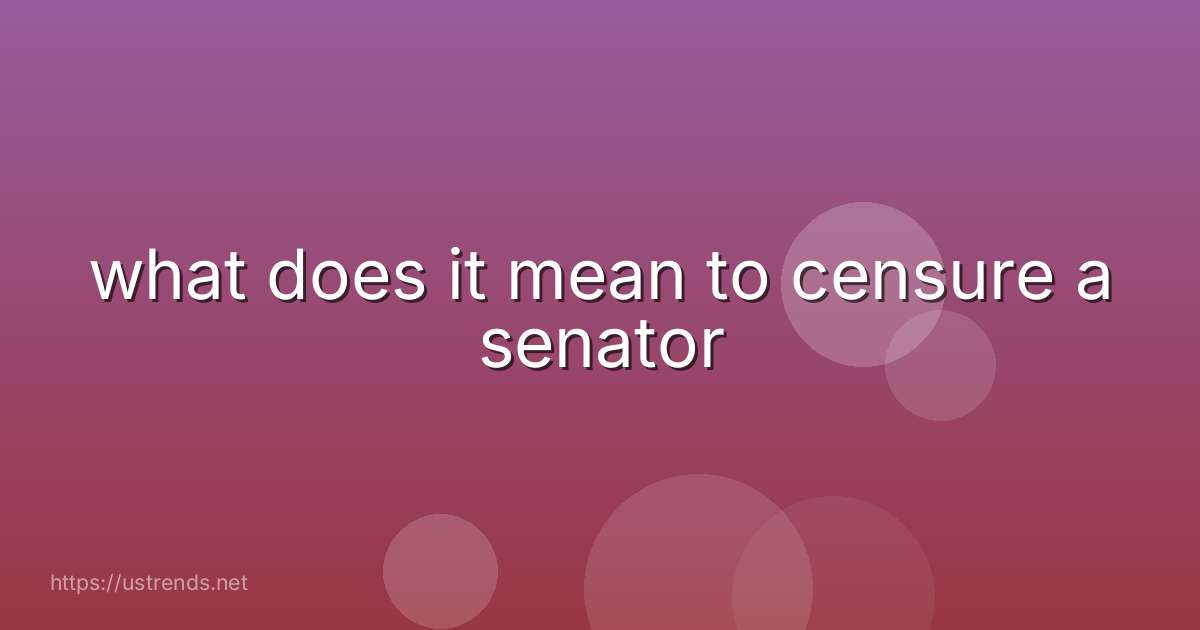 what does it mean to censure a senator