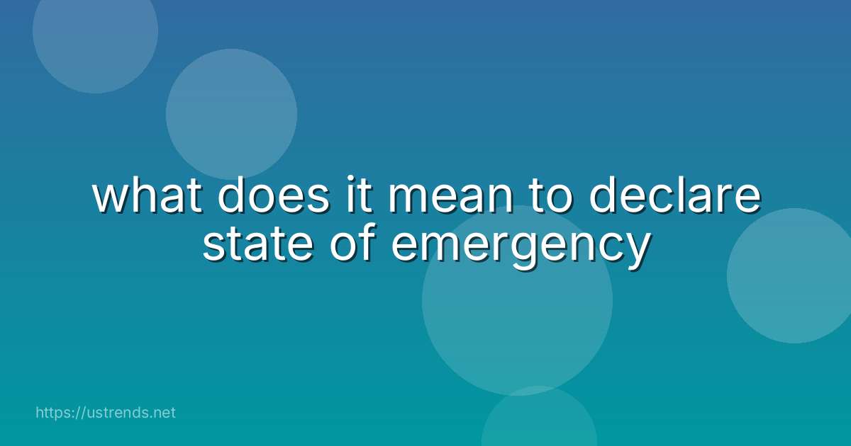 what does it mean to declare state of emergency