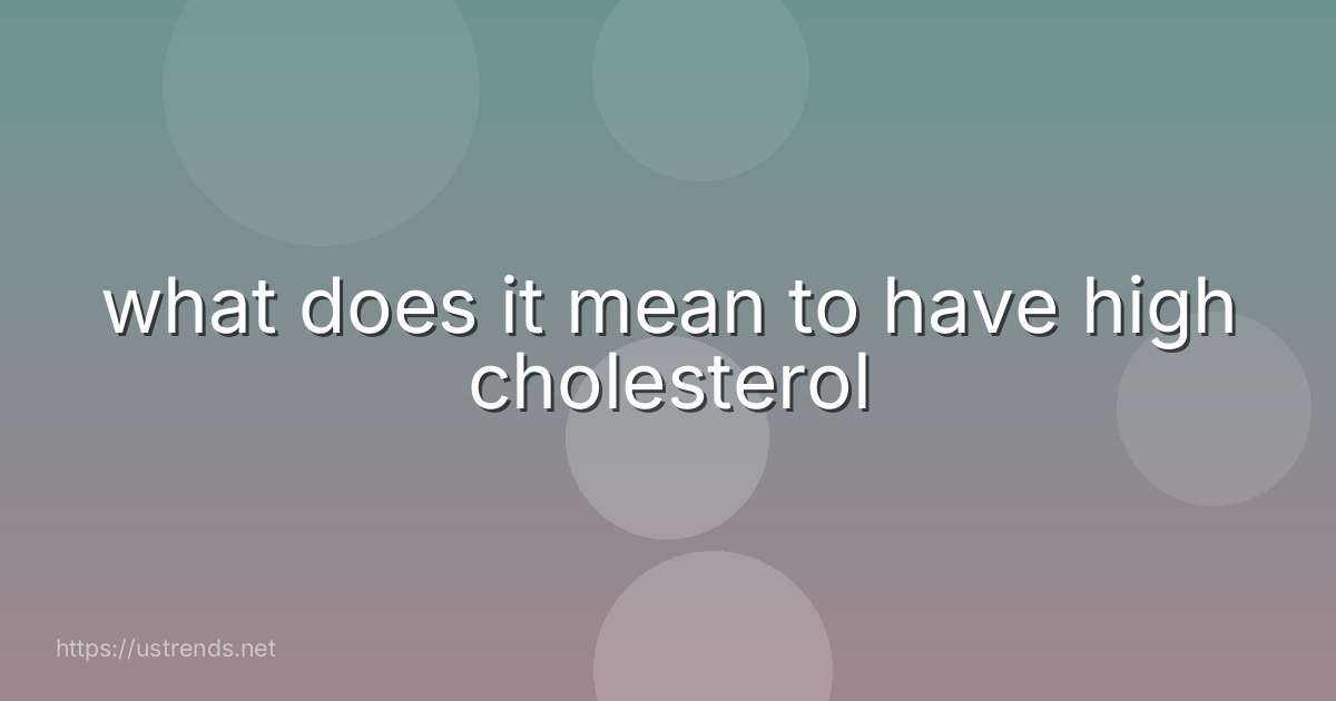 what does it mean to have high cholesterol