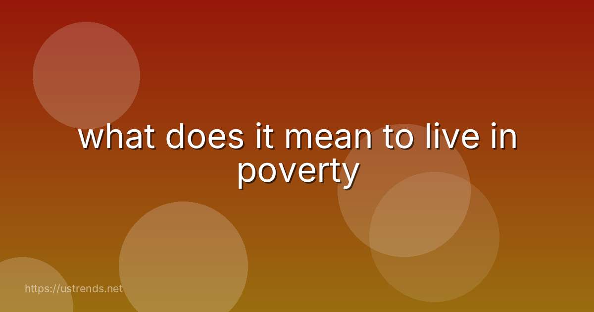 what does it mean to live in poverty