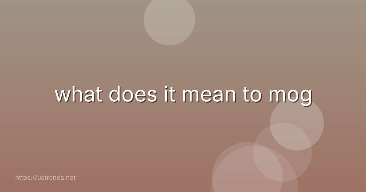 what does it mean to mog
