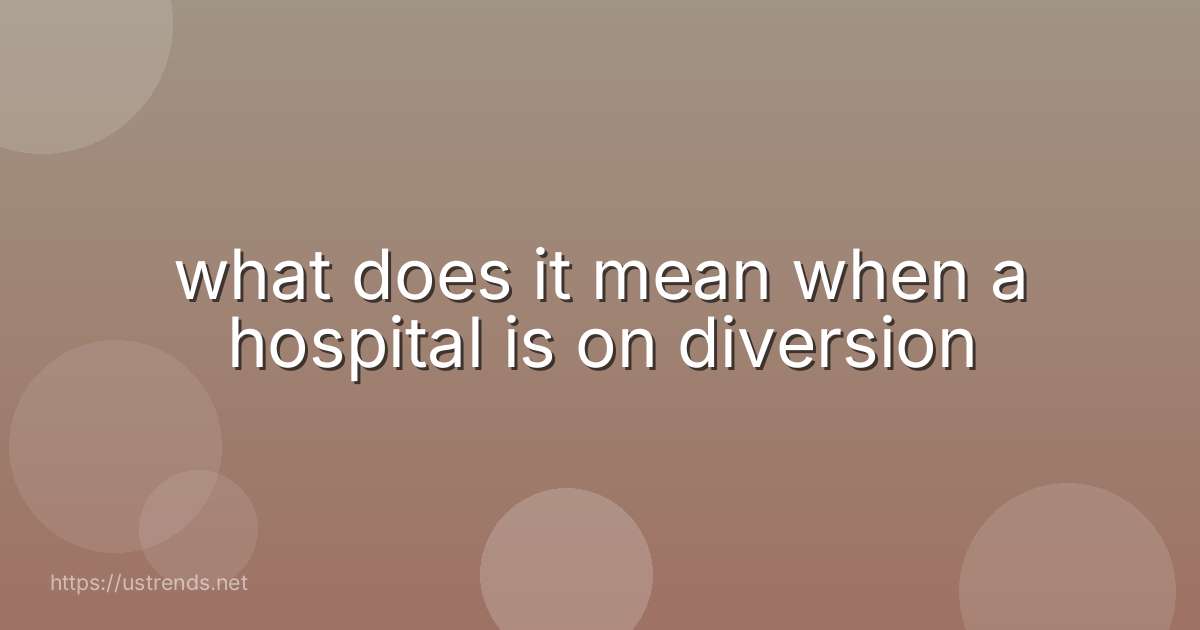 what does it mean when a hospital is on diversion