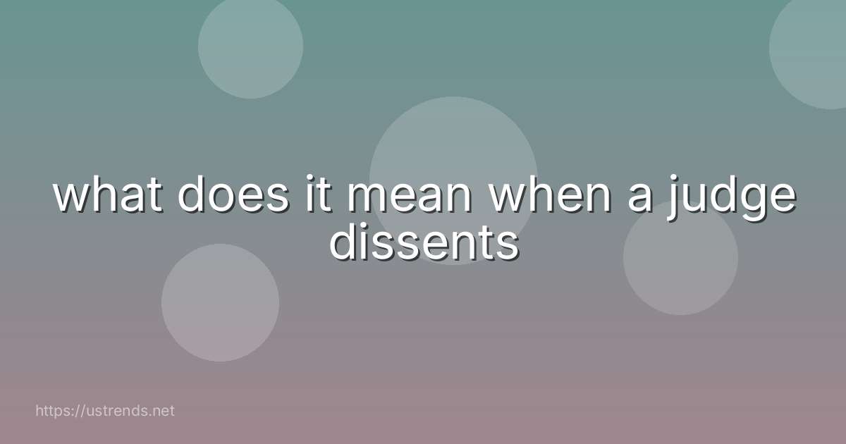 what does it mean when a judge dissents