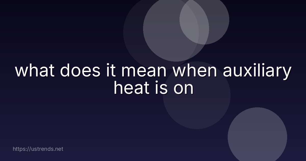 what does it mean when auxiliary heat is on