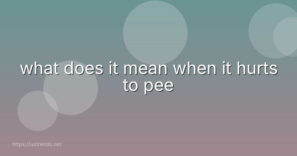 what does it mean when it hurts to pee