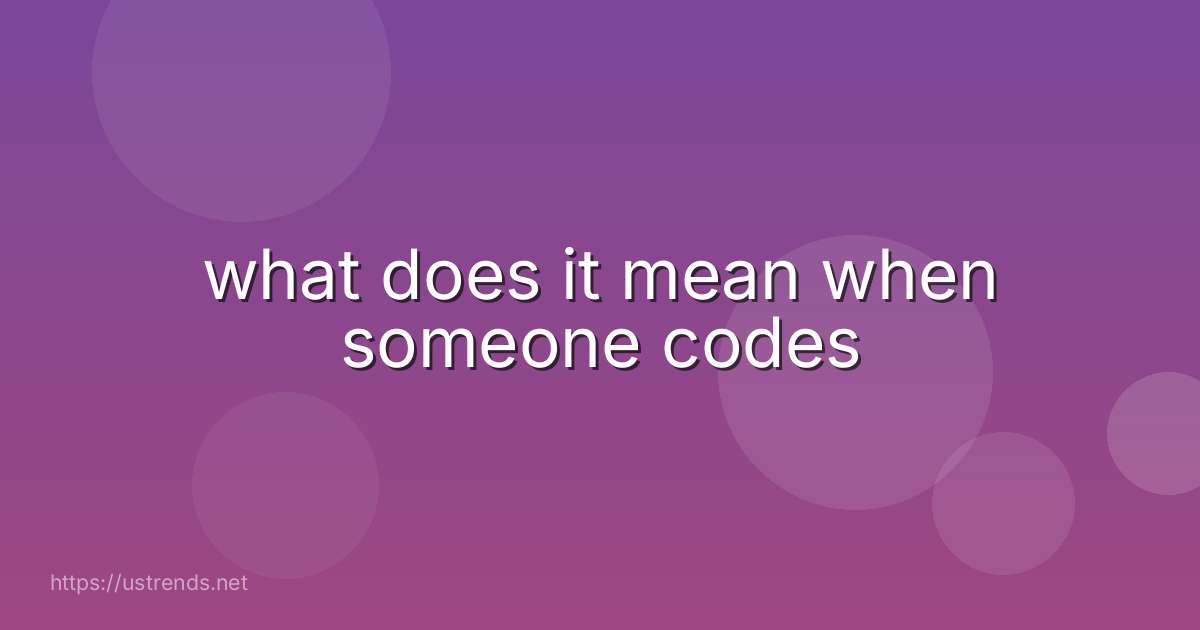 what does it mean when someone codes