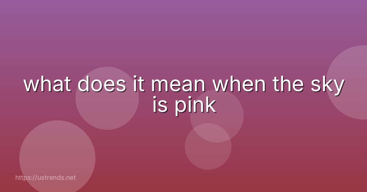 what does it mean when the sky is pink