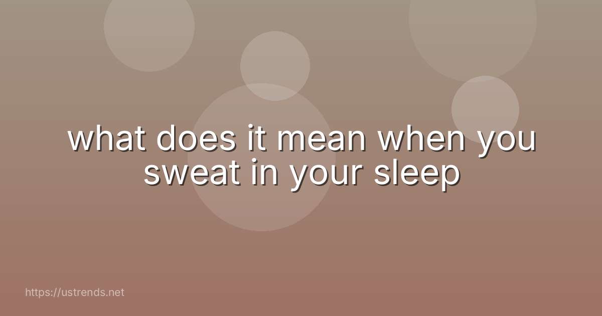 what does it mean when you sweat in your sleep