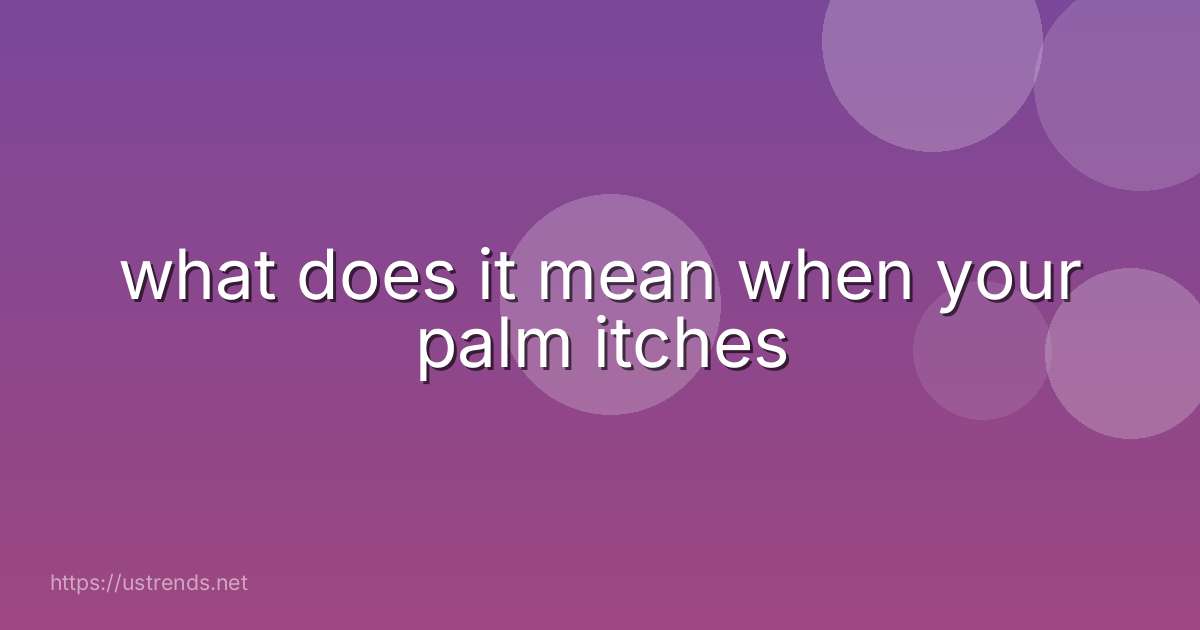 what does it mean when your palm itches