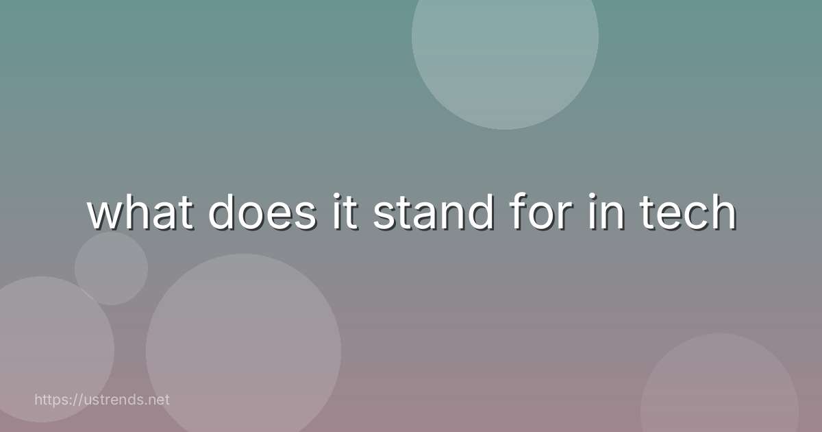 what does it stand for in tech