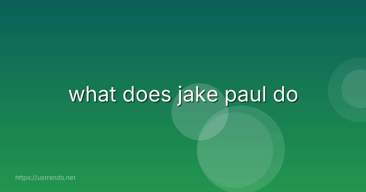 what does jake paul do