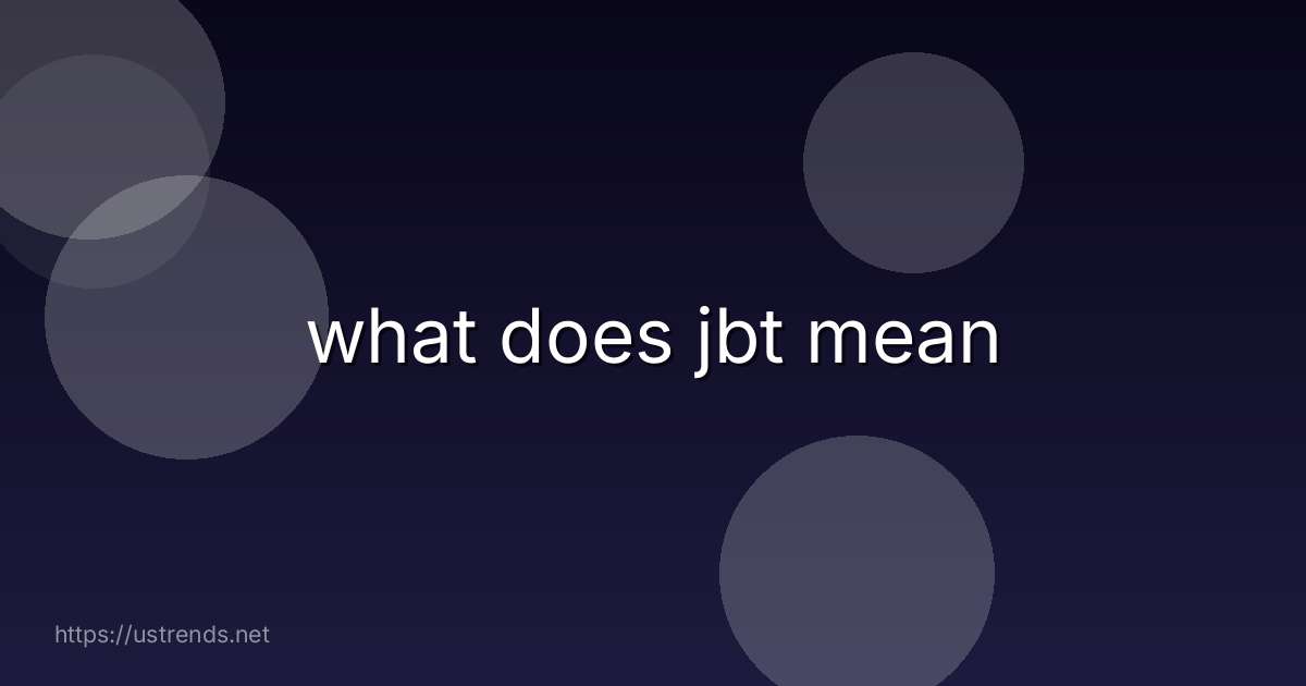 what does jbt mean